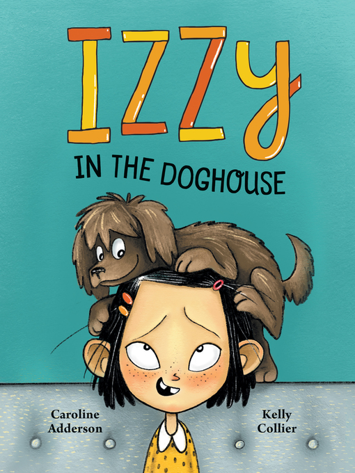 Title details for Izzy in the Doghouse by Caroline Adderson - Available